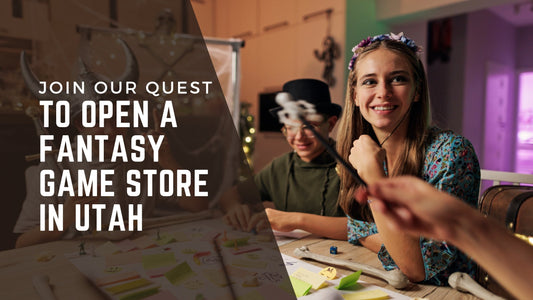 Join Our Quest to Open a Fantasy Game Store in UT!
