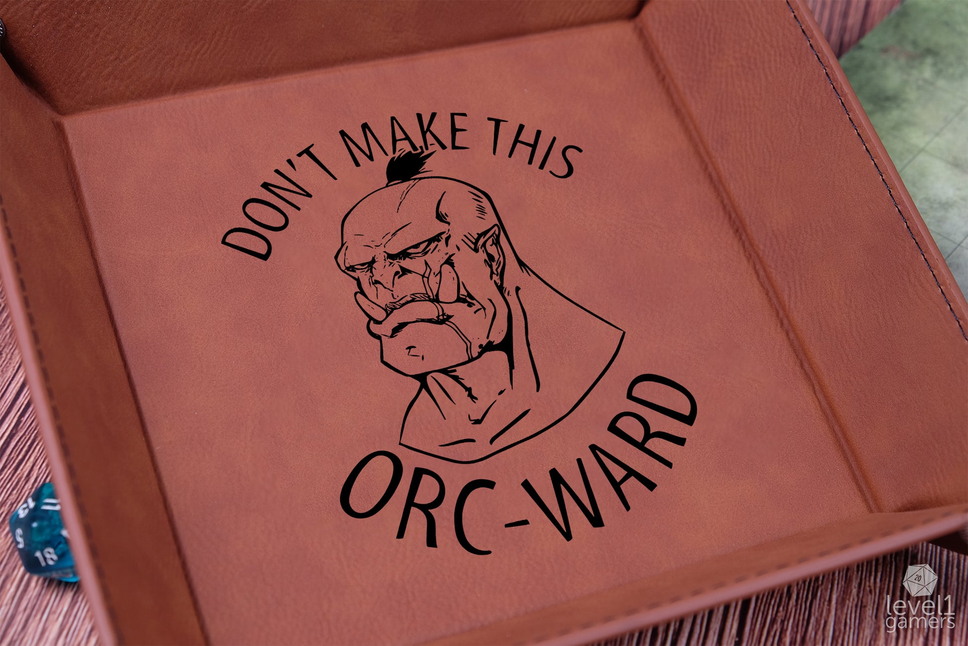 Don't Make This Orc-Ward Dice Tray Dice Trays Level 1 Gamers