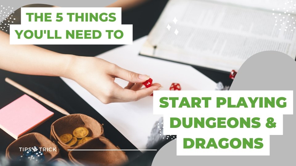 5 Things You'll Need to Start Playing Dungeons & Dragons