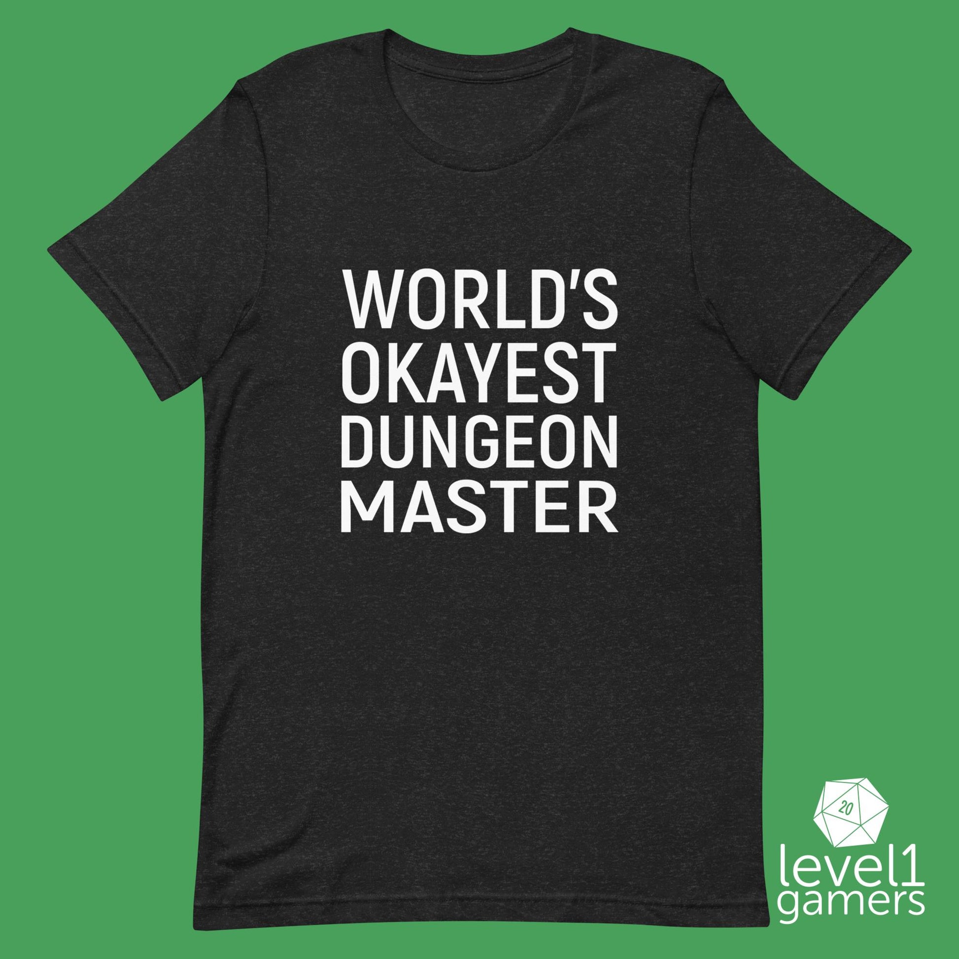 World’s okayest dungeon master Unisex t-shirt Level 1 Gamers Black Heather XS