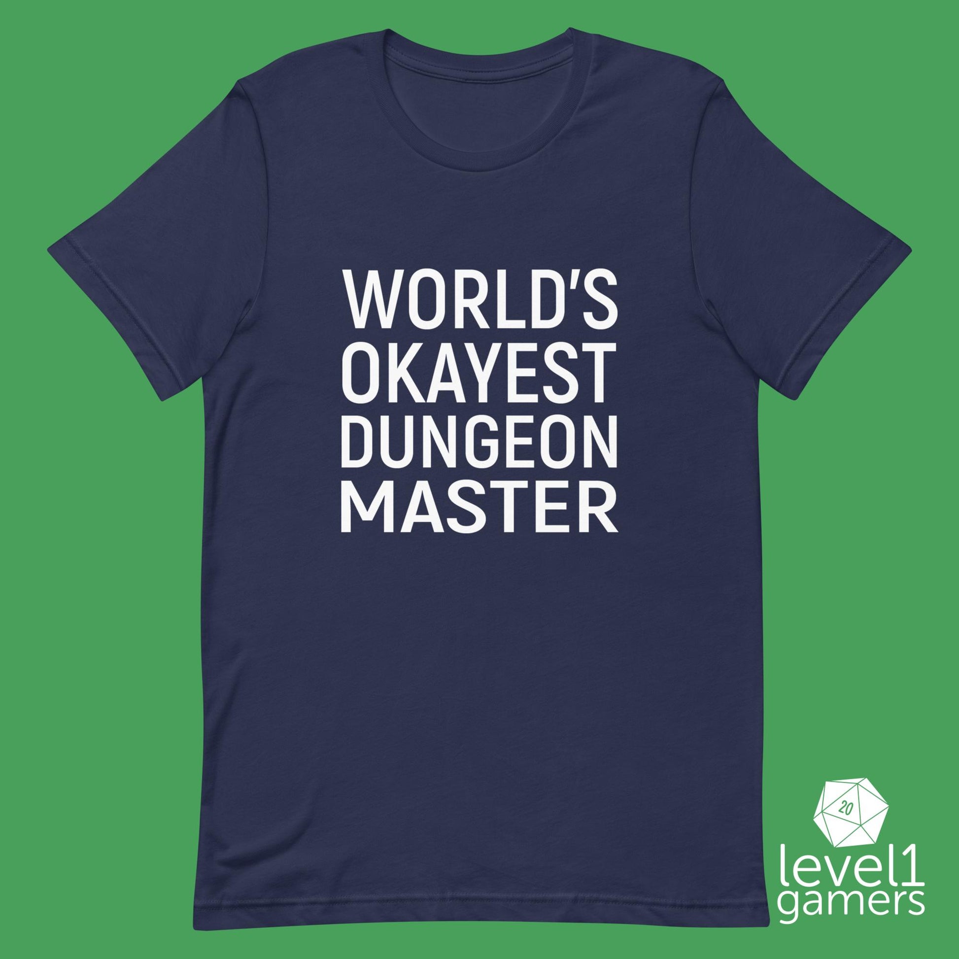 World’s okayest dungeon master Unisex t-shirt Level 1 Gamers Navy XS