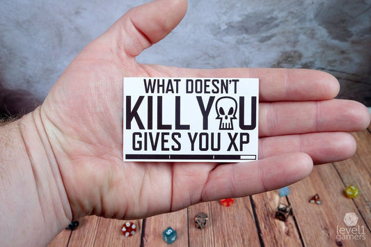 What Doesn't Kill You Gives You XP Sticker  Level 1 Gamers   