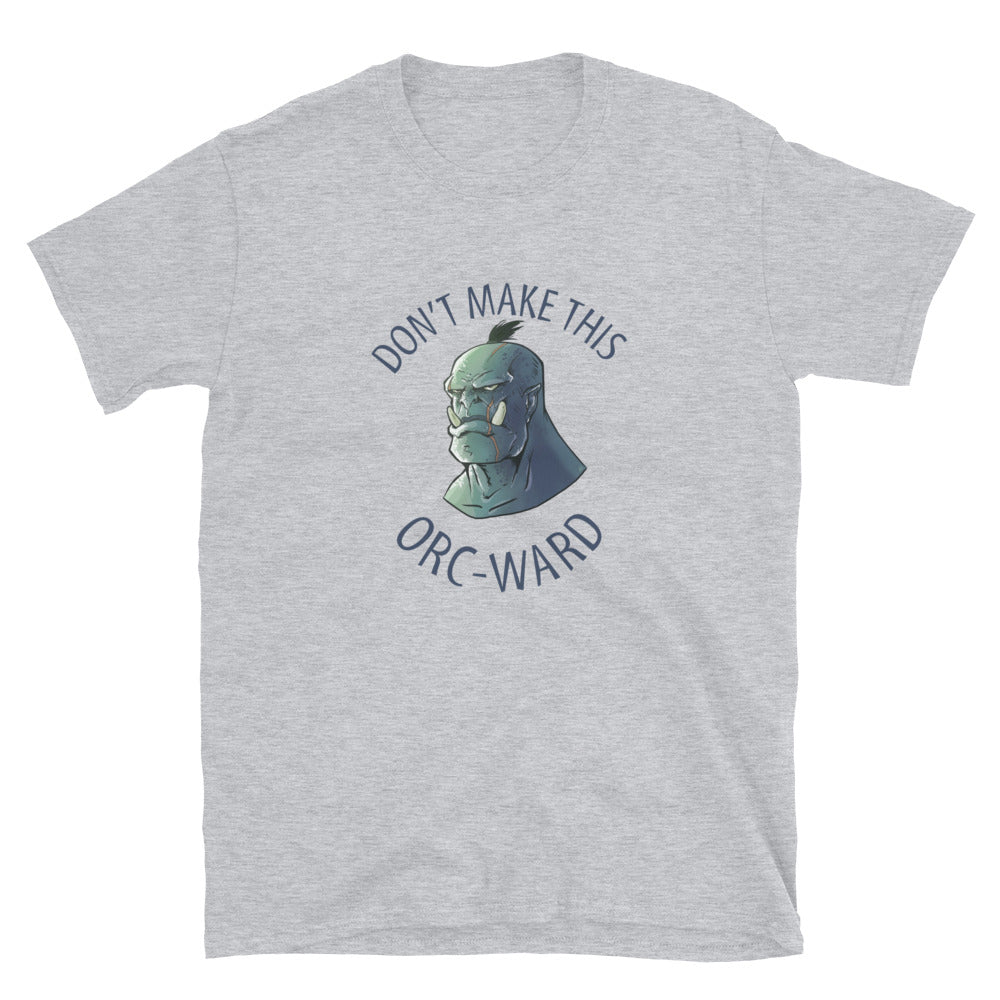 Don't Make This Orc-Ward T-shirt  Level 1 Gamers Sport Grey S 