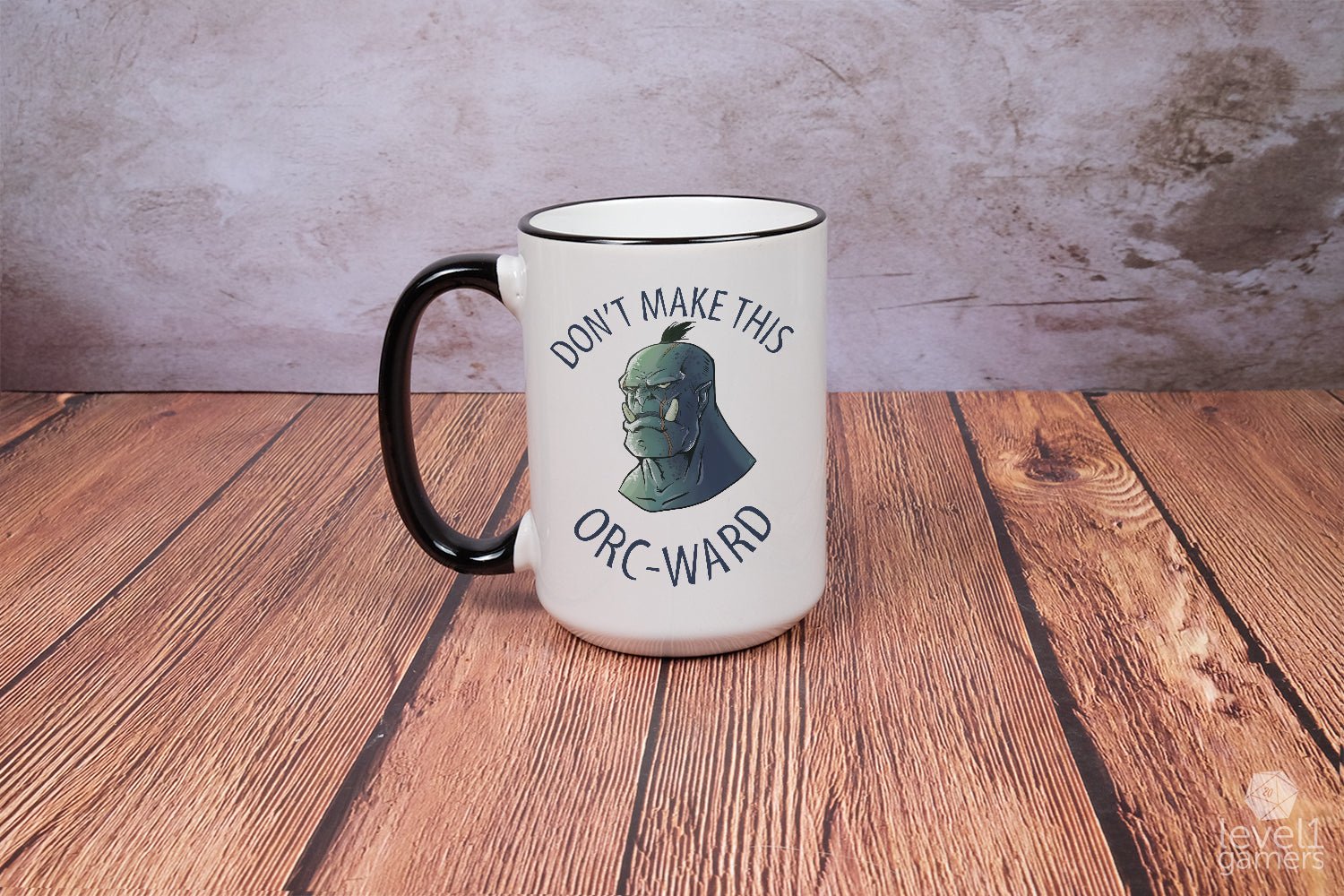 Don't Make This Orc-Ward Mug  Level 1 Gamers   