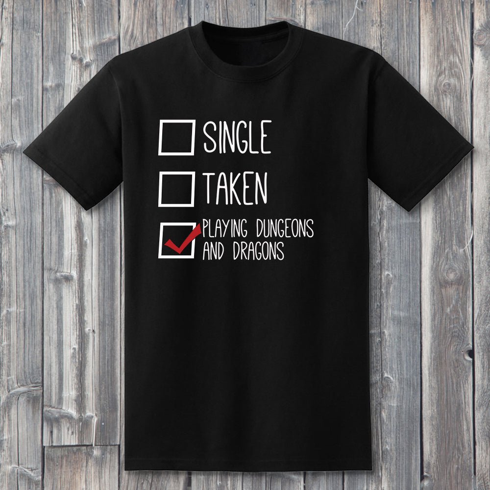 Single Taken Playing  and Dragons, relationship status T-shirt  Level 1 Gamers   
